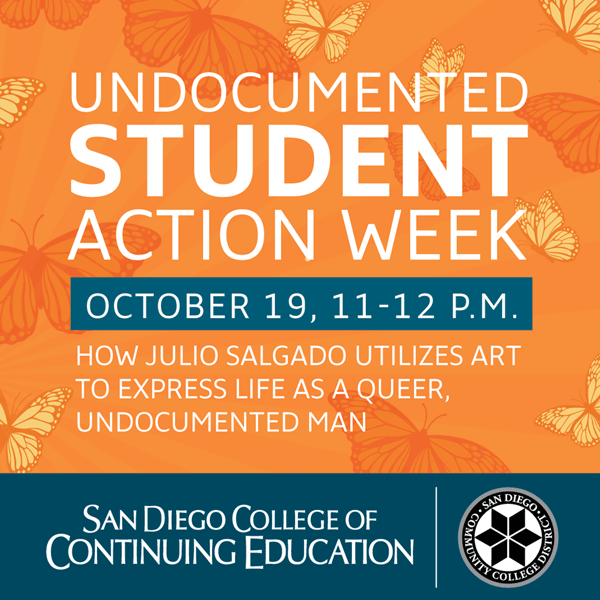 SDCCE UndocuDialogue Series: How Julio Salgado Utilizes Art to Express Life as a Queer Undocumented Man 11 a.m. to noon